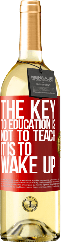 29,95 € Free Shipping | White Wine WHITE Edition The key to education is not to teach, it is to wake up Red Label. Customizable label Young wine Harvest 2024 Verdejo