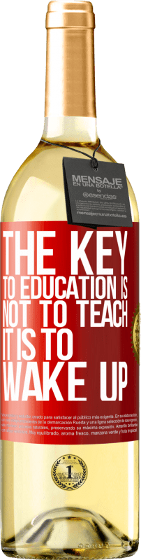 29,95 € Free Shipping | White Wine WHITE Edition The key to education is not to teach, it is to wake up Red Label. Customizable label Young wine Harvest 2025 Verdejo