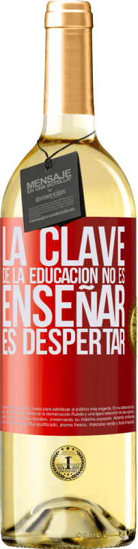 29,95 € Envío gratis | Vino Blanco Edición WHITE La clave de la educación no es enseñar, es despertar Etiqueta Roja. Etiqueta personalizable Vino joven Cosecha 2023 Verdejo