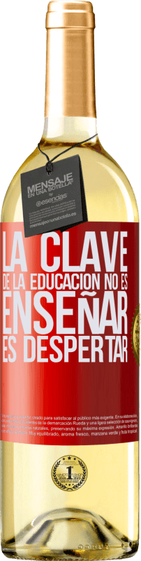 29,95 € Envío gratis | Vino Blanco Edición WHITE La clave de la educación no es enseñar, es despertar Etiqueta Roja. Etiqueta personalizable Vino joven Cosecha 2024 Verdejo