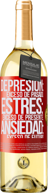 29,95 € Envío gratis | Vino Blanco Edición WHITE Depresión: exceso de pasado. Estrés: exceso de presente. Ansiedad: exceso de futuro Etiqueta Roja. Etiqueta personalizable Vino joven Cosecha 2024 Verdejo