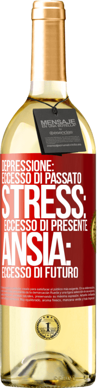 29,95 € Spedizione Gratuita | Vino bianco Edizione WHITE Depressione: eccesso in eccesso. Stress: eccesso di presente. Ansia: eccesso di futuro Etichetta Rossa. Etichetta personalizzabile Vino giovane Raccogliere 2025 Verdejo