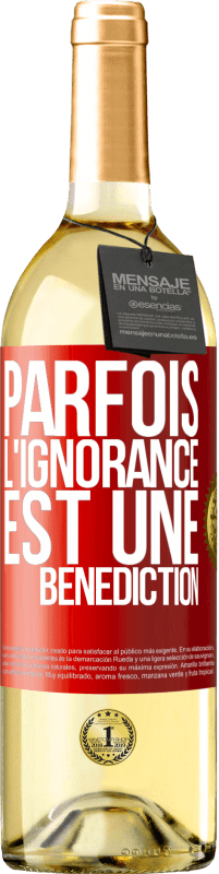29,95 € Envoi gratuit | Vin blanc Édition WHITE Parfois, l'ignorance est une bénédiction Étiquette Rouge. Étiquette personnalisable Vin jeune Récolte 2025 Verdejo