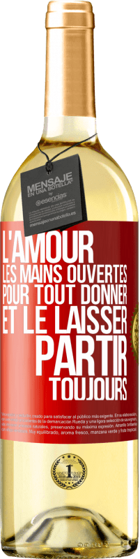 29,95 € Envoi gratuit | Vin blanc Édition WHITE L'amour les mains ouvertes. Pour tout donner et le laisser partir. Toujours Étiquette Rouge. Étiquette personnalisable Vin jeune Récolte 2024 Verdejo