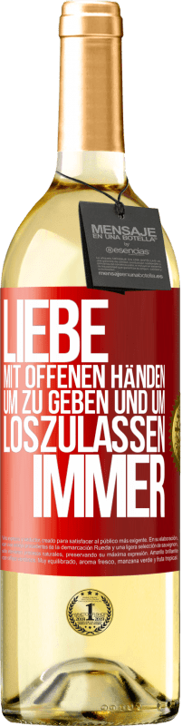 29,95 € Kostenloser Versand | Weißwein WHITE Ausgabe Liebe mit offenen Händen. Um zu geben und um loszulassen. Immer Rote Markierung. Anpassbares Etikett Junger Wein Ernte 2024 Verdejo