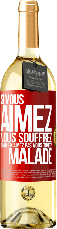 29,95 € Envoi gratuit | Vin blanc Édition WHITE Si vous aimez vous souffrez. Si vous n'aimez pas vous tombez malade Étiquette Rouge. Étiquette personnalisable Vin jeune Récolte 2024 Verdejo