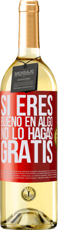 29,95 € Envío gratis | Vino Blanco Edición WHITE Si eres bueno en algo, no lo hagas gratis Etiqueta Roja. Etiqueta personalizable Vino joven Cosecha 2024 Verdejo