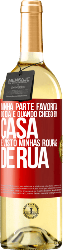 29,95 € Envio grátis | Vinho branco Edição WHITE Minha parte favorita do dia é quando chego em casa e visto minhas roupas de rua Etiqueta Vermelha. Etiqueta personalizável Vinho jovem Colheita 2024 Verdejo