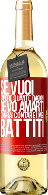 29,95 € Spedizione Gratuita | Vino bianco Edizione WHITE Se vuoi sapere quante ragioni devo amarti, dovrai contare i miei battiti Etichetta Rossa. Etichetta personalizzabile Vino giovane Raccogliere 2024 Verdejo