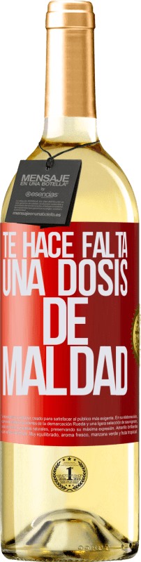 29,95 € Envío gratis | Vino Blanco Edición WHITE Te hace falta una dosis de maldad Etiqueta Roja. Etiqueta personalizable Vino joven Cosecha 2023 Verdejo