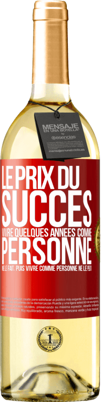 29,95 € Envoi gratuit | Vin blanc Édition WHITE Le prix du succès. Vivre quelques années comme personne ne le fait, puis vivre comme personne ne le peut Étiquette Rouge. Étiquette personnalisable Vin jeune Récolte 2025 Verdejo