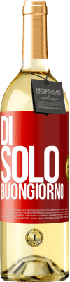 29,95 € Spedizione Gratuita | Vino bianco Edizione WHITE Di 'solo Buongiorno Etichetta Rossa. Etichetta personalizzabile Vino giovane Raccogliere 2025 Verdejo