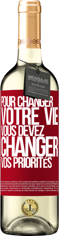 29,95 € Envoi gratuit | Vin blanc Édition WHITE Pour changer votre vie, vous devez changer vos priorités Étiquette Rouge. Étiquette personnalisable Vin jeune Récolte 2024 Verdejo