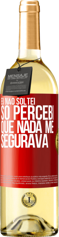 29,95 € Envio grátis | Vinho branco Edição WHITE Eu não soltei, só percebi que nada me segurava Etiqueta Vermelha. Etiqueta personalizável Vinho jovem Colheita 2024 Verdejo