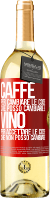 29,95 € Spedizione Gratuita | Vino bianco Edizione WHITE CAFFÈ per cambiare le cose che posso cambiare e VINO per accettare le cose che non posso cambiare Etichetta Rossa. Etichetta personalizzabile Vino giovane Raccogliere 2025 Verdejo