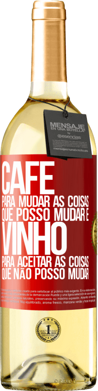 29,95 € Envio grátis | Vinho branco Edição WHITE CAFÉ para mudar as coisas que posso mudar e VINHO para aceitar as coisas que não posso mudar Etiqueta Vermelha. Etiqueta personalizável Vinho jovem Colheita 2024 Verdejo