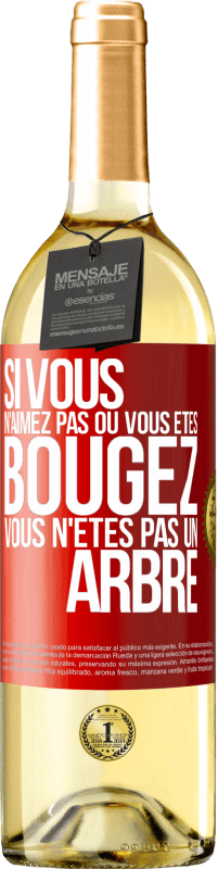 29,95 € Envoi gratuit | Vin blanc Édition WHITE Si vous n'aimez pas où vous êtes, bougez, vous n'êtes pas un arbre Étiquette Rouge. Étiquette personnalisable Vin jeune Récolte 2024 Verdejo