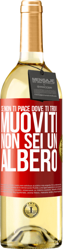 29,95 € Spedizione Gratuita | Vino bianco Edizione WHITE Se non ti piace dove ti trovi, muoviti, non sei un albero Etichetta Rossa. Etichetta personalizzabile Vino giovane Raccogliere 2024 Verdejo