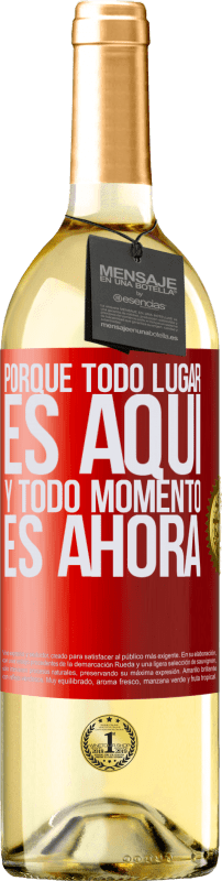 29,95 € Envío gratis | Vino Blanco Edición WHITE Porque todo lugar es aquí y todo momento es ahora Etiqueta Roja. Etiqueta personalizable Vino joven Cosecha 2024 Verdejo