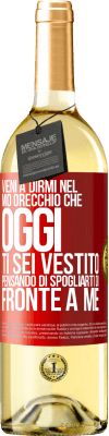 29,95 € Spedizione Gratuita | Vino bianco Edizione WHITE Vieni a dirmi nel tuo orecchio che oggi ti sei vestito pensando di spogliarti di fronte a me Etichetta Rossa. Etichetta personalizzabile Vino giovane Raccogliere 2024 Verdejo