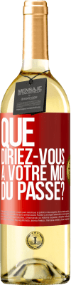 29,95 € Envoi gratuit | Vin blanc Édition WHITE Que diriez-vous à votre moi du passé? Étiquette Rouge. Étiquette personnalisable Vin jeune Récolte 2024 Verdejo