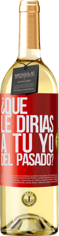 29,95 € Envío gratis | Vino Blanco Edición WHITE ¿Qué le dirías a tu yo del pasado? Etiqueta Roja. Etiqueta personalizable Vino joven Cosecha 2025 Verdejo