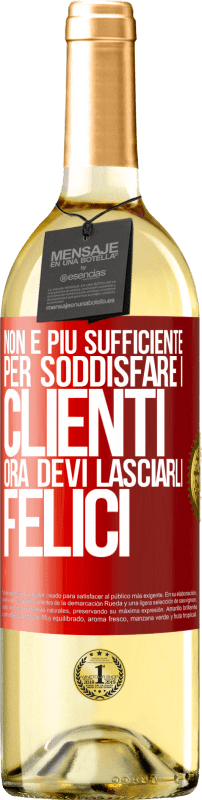 29,95 € Spedizione Gratuita | Vino bianco Edizione WHITE Non è più sufficiente per soddisfare i clienti. Ora devi lasciarli felici Etichetta Rossa. Etichetta personalizzabile Vino giovane Raccogliere 2024 Verdejo