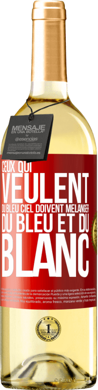 29,95 € Envoi gratuit | Vin blanc Édition WHITE Ceux qui veulent du bleu ciel doivent mélanger du bleu et du blanc Étiquette Rouge. Étiquette personnalisable Vin jeune Récolte 2025 Verdejo