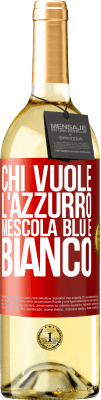 29,95 € Spedizione Gratuita | Vino bianco Edizione WHITE Chi vuole l'azzurro, mescola blu e bianco Etichetta Rossa. Etichetta personalizzabile Vino giovane Raccogliere 2025 Verdejo