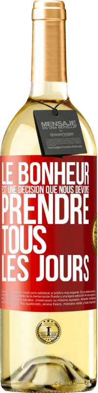 29,95 € Envoi gratuit | Vin blanc Édition WHITE Le bonheur est une décision que nous devons prendre tous les jours Étiquette Rouge. Étiquette personnalisable Vin jeune Récolte 2024 Verdejo