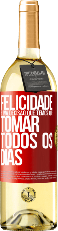 29,95 € Envio grátis | Vinho branco Edição WHITE Felicidade é uma decisão que temos que tomar todos os dias Etiqueta Vermelha. Etiqueta personalizável Vinho jovem Colheita 2024 Verdejo