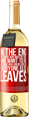 29,95 € Free Shipping | White Wine WHITE Edition In the end, only those who must be, those who want to be and those who can be stay. And everyone else leaves Red Label. Customizable label Young wine Harvest 2022 Verdejo