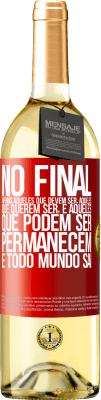 29,95 € Envio grátis | Vinho branco Edição WHITE No final, apenas aqueles que devem ser, aqueles que querem ser e aqueles que podem ser permanecem. E todo mundo sai Etiqueta Vermelha. Etiqueta personalizável Vinho jovem Colheita 2024 Verdejo