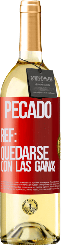 29,95 € Envío gratis | Vino Blanco Edición WHITE Pecado. Ref: quedarse con las ganas Etiqueta Roja. Etiqueta personalizable Vino joven Cosecha 2024 Verdejo