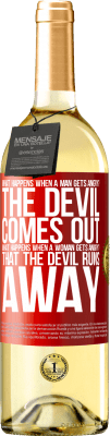 29,95 € Free Shipping | White Wine WHITE Edition what happens when a man gets angry? The devil comes out. What happens when a woman gets angry? That the devil runs away Red Label. Customizable label Young wine Harvest 2024 Verdejo