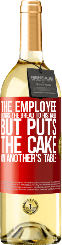 29,95 € Free Shipping | White Wine WHITE Edition The employee brings the bread to his table, but puts the cake on another's table Red Label. Customizable label Young wine Harvest 2025 Verdejo
