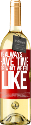 29,95 € 免费送货 | 白葡萄酒 WHITE版 我们总是有时间去感受自己的感受 红色标签. 可自定义的标签 青年酒 收成 2025 Verdejo