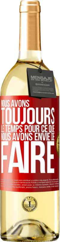 29,95 € Envoi gratuit | Vin blanc Édition WHITE Nous avons toujours le temps pour ce que nous avons envie de faire Étiquette Rouge. Étiquette personnalisable Vin jeune Récolte 2024 Verdejo