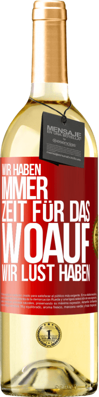 29,95 € Kostenloser Versand | Weißwein WHITE Ausgabe Wir haben immer Zeit für das, woauf wir Lust haben Rote Markierung. Anpassbares Etikett Junger Wein Ernte 2024 Verdejo