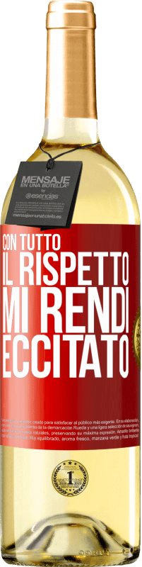 29,95 € Spedizione Gratuita | Vino bianco Edizione WHITE Con tutto il rispetto, mi rendi eccitato Etichetta Rossa. Etichetta personalizzabile Vino giovane Raccogliere 2024 Verdejo