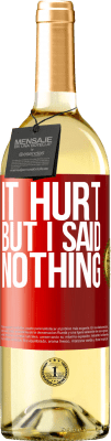 29,95 € Free Shipping | White Wine WHITE Edition It hurt, but I said nothing Red Label. Customizable label Young wine Harvest 2025 Verdejo