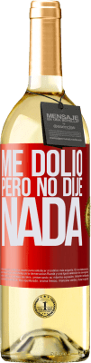 29,95 € Envío gratis | Vino Blanco Edición WHITE Me dolió, pero no dije nada Etiqueta Roja. Etiqueta personalizable Vino joven Cosecha 2025 Verdejo