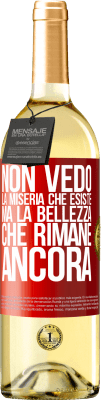 29,95 € Spedizione Gratuita | Vino bianco Edizione WHITE Non vedo la miseria che esiste ma la bellezza che rimane ancora Etichetta Rossa. Etichetta personalizzabile Vino giovane Raccogliere 2024 Verdejo