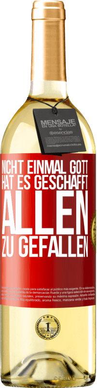29,95 € Kostenloser Versand | Weißwein WHITE Ausgabe Nicht einmal Gott hat es geschafft, allen zu gefallen Rote Markierung. Anpassbares Etikett Junger Wein Ernte 2025 Verdejo