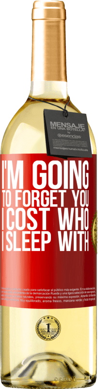 29,95 € Free Shipping | White Wine WHITE Edition I'm going to forget you, I cost who I sleep with Red Label. Customizable label Young wine Harvest 2023 Verdejo