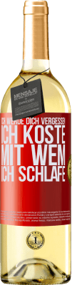 29,95 € Kostenloser Versand | Weißwein WHITE Ausgabe Ich werde dich vergessen, ich koste, mit wem ich schlafe Rote Markierung. Anpassbares Etikett Junger Wein Ernte 2024 Verdejo