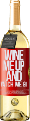 29,95 € Envío gratis | Vino Blanco Edición WHITE Wine me up and watch me go! Etiqueta Roja. Etiqueta personalizable Vino joven Cosecha 2024 Verdejo