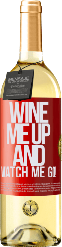 29,95 € Kostenloser Versand | Weißwein WHITE Ausgabe Wine me up and watch me go! Rote Markierung. Anpassbares Etikett Junger Wein Ernte 2023 Verdejo