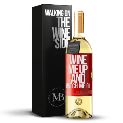 «Wine me up and watch me go!» WHITE Ausgabe