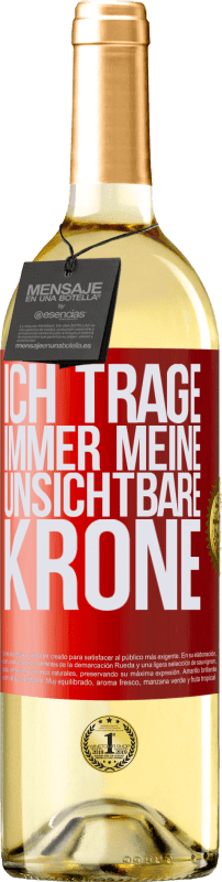 29,95 € Kostenloser Versand | Weißwein WHITE Ausgabe Ich trage immer meine unsichtbare Krone Rote Markierung. Anpassbares Etikett Junger Wein Ernte 2024 Verdejo